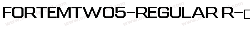 ForteMTW05-Regular R字体转换